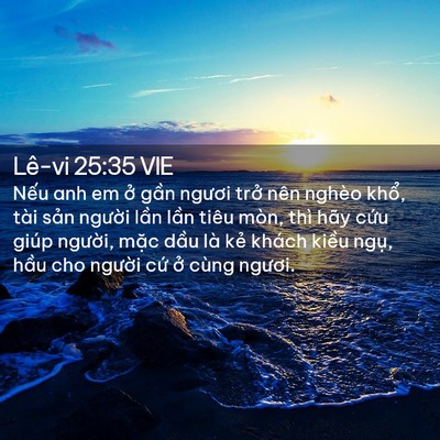 Picture 02 - Lê-vi 25:35 VIE - Nếu anh em ở gần ngươi trở nên nghèo - Bible Verse Picture