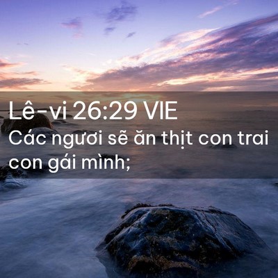 Picture 02 - Lê-vi 26:29 VIE - Các ngươi sẽ ăn thịt con trai con gái - Bible Verse Picture