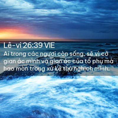 Picture 02 - Lê-vi 26:39 VIE - Ai trong các ngươi còn sống, sẽ vì cớ - Bible Verse Picture