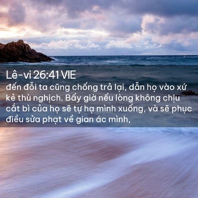Picture 02 - Lê-vi 26:41 VIE - đến đỗi ta cũng chống trả lại, dẫn - Bible Verse Picture