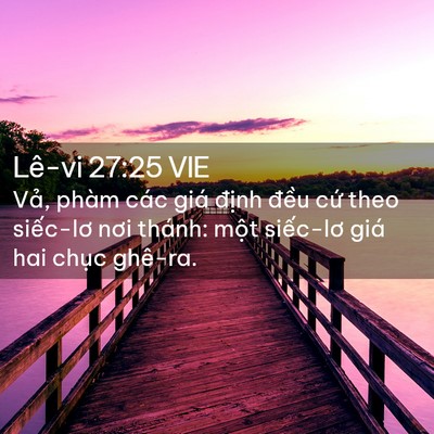 Picture 02 - Lê-vi 27:25 VIE - Vả, phàm các giá định đều cứ theo - Bible Verse Picture