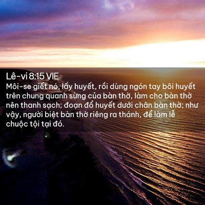 Picture 02 - Lê-vi 8:15 VIE - Môi-se giết nó, lấy huyết, rồi dùng - Bible Verse Picture