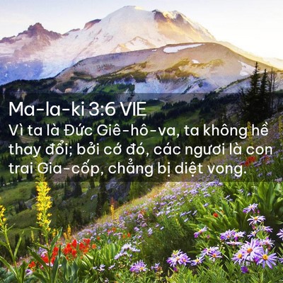 Picture 02 - Ma-la-ki 3:6 VIE - Vì ta là Đức Giê-hô-va, ta không hề - Bible Verse Picture
