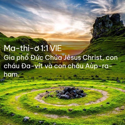 Picture 02 - Ma-thi-ơ 1:1 VIE - Gia phổ Đức Chúa Jêsus Christ, con cháu - Bible Verse Picture