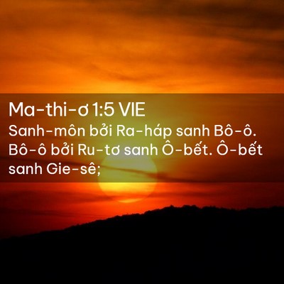 Picture 02 - Ma-thi-ơ 1:5 VIE - Sanh-môn bởi Ra-háp sanh Bô-ô. Bô-ô bởi - Bible Verse Picture