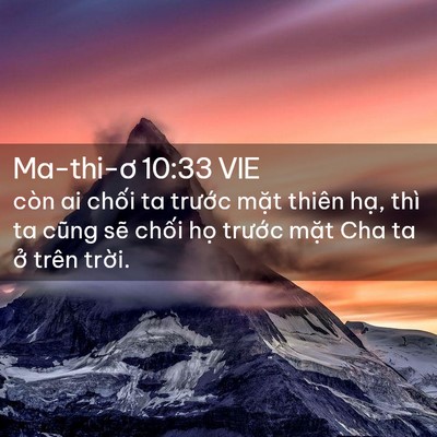 Picture 02 - Ma-thi-ơ 10:33 VIE - còn ai chối ta trước mặt thiên hạ, - Bible Verse Picture
