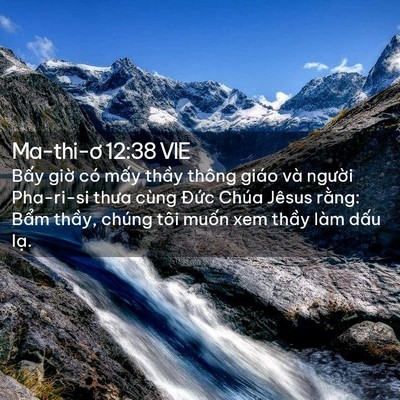 Picture 02 - Ma-thi-ơ 12:38 VIE - Bấy giờ có mấy thầy thông giáo và - Bible Verse Picture