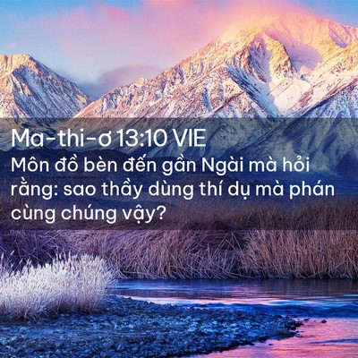 Picture 02 - Ma-thi-ơ 13:10 VIE - Môn đồ bèn đến gần Ngài mà hỏi - Bible Verse Picture