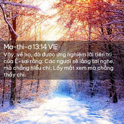Picture 02 - Ma-thi-ơ 13:14 VIE - Vậy, về họ, đã được ứng nghiệm - Bible Verse Picture