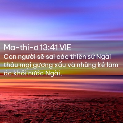 Picture 02 - Ma-thi-ơ 13:41 VIE - Con người sẽ sai các thiên sứ Ngài - Bible Verse Picture