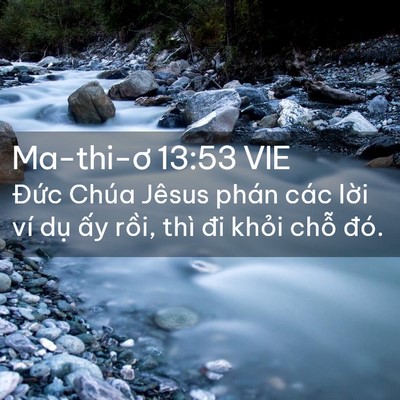 Picture 02 - Ma-thi-ơ 13:53 VIE - Đức Chúa Jêsus phán các lời ví dụ - Bible Verse Picture