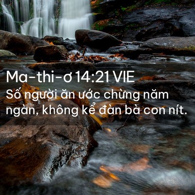 Picture 02 - Ma-thi-ơ 14:21 VIE - Số người ăn ước chừng năm ngàn, - Bible Verse Picture