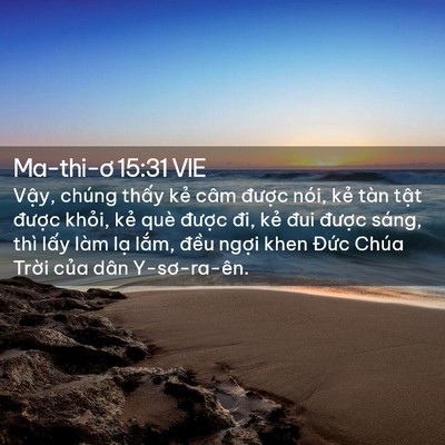 Picture 02 - Ma-thi-ơ 15:31 VIE - Vậy, chúng thấy kẻ câm được nói, - Bible Verse Picture