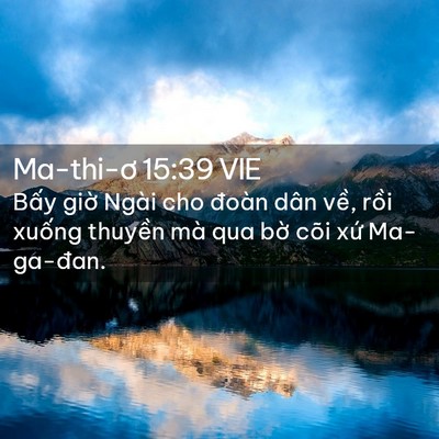 Picture 02 - Ma-thi-ơ 15:39 VIE - Bấy giờ Ngài cho đoàn dân về, rồi - Bible Verse Picture