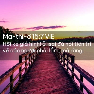 Picture 02 - Ma-thi-ơ 15:7 VIE - Hỡi kẻ giả hình! Ê-sai đã nói tiên - Bible Verse Picture