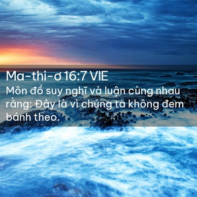 Picture 02 - Ma-thi-ơ 16:7 VIE - Môn đồ suy nghĩ và luận cùng nhau - Bible Verse Picture