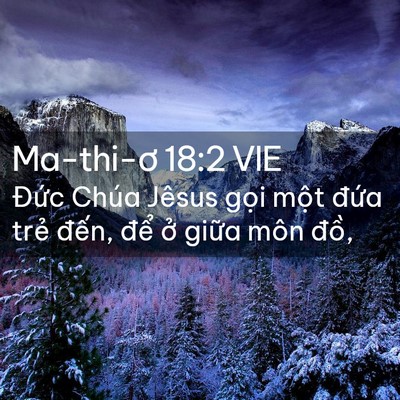 Picture 02 - Ma-thi-ơ 18:2 VIE - Đức Chúa Jêsus gọi một đứa trẻ - Bible Verse Picture