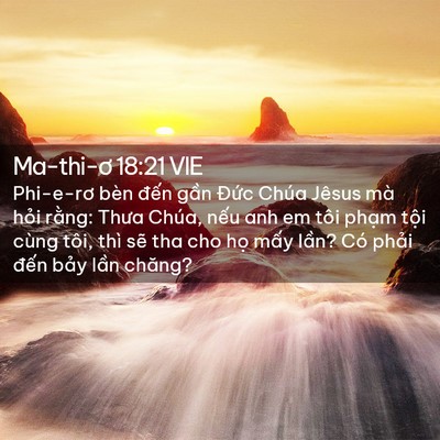 Picture 02 - Ma-thi-ơ 18:21 VIE - Phi-e-rơ bèn đến gần Đức Chúa Jêsus - Bible Verse Picture