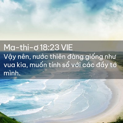 Picture 02 - Ma-thi-ơ 18:23 VIE - Vậy nên, nước thiên đàng giống như - Bible Verse Picture