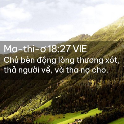 Picture 02 - Ma-thi-ơ 18:27 VIE - Chủ bèn động lòng thương xót, thả - Bible Verse Picture