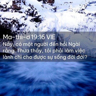 Picture 02 - Ma-thi-ơ 19:16 VIE - Nầy, có một người đến hỏi Ngài - Bible Verse Picture