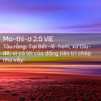 Picture 02 - Ma-thi-ơ 2:5 VIE - Tâu rằng: Tại Bết-lê-hem, xứ Giu-đê; - Bible Verse Picture