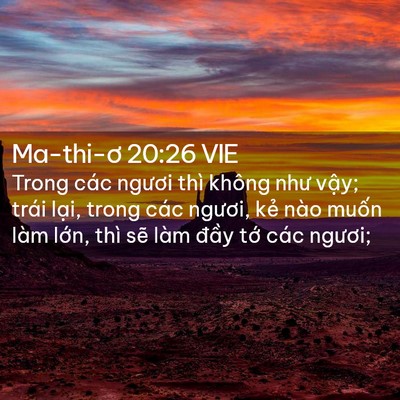 Picture 02 - Ma-thi-ơ 20:26 VIE - Trong các ngươi thì không như vậy; trái - Bible Verse Picture
