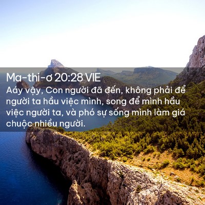 Picture 02 - Ma-thi-ơ 20:28 VIE - Aáy vậy, Con người đã đến, không - Bible Verse Picture