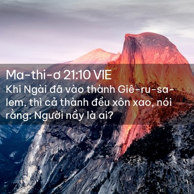 Picture 02 - Ma-thi-ơ 21:10 VIE - Khi Ngài đã vào thành Giê-ru-sa-lem, thì - Bible Verse Picture