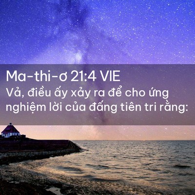 Picture 02 - Ma-thi-ơ 21:4 VIE - Vả, điều ấy xảy ra để cho ứng - Bible Verse Picture