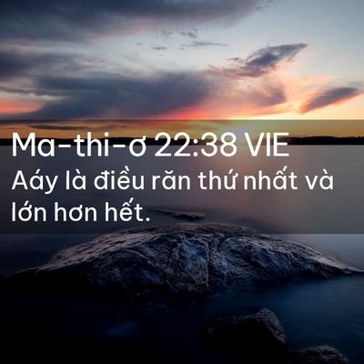 Picture 02 - Ma-thi-ơ 22:38 VIE - Aáy là điều răn thứ nhất và lớn hơn - Bible Verse Picture