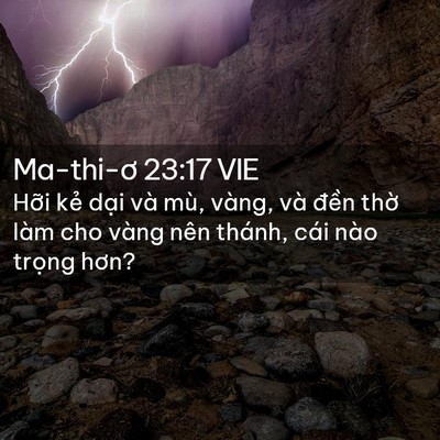 Picture 02 - Ma-thi-ơ 23:17 VIE - Hỡi kẻ dại và mù, vàng, và đền thờ - Bible Verse Picture