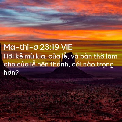 Picture 02 - Ma-thi-ơ 23:19 VIE - Hỡi kẻ mù kia, của lễ, và bàn thờ - Bible Verse Picture