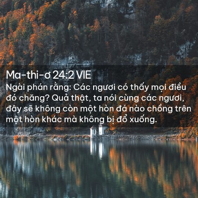 Picture 02 - Ma-thi-ơ 24:2 VIE - Ngài phán rằng: Các ngươi có thấy mọi - Bible Verse Picture