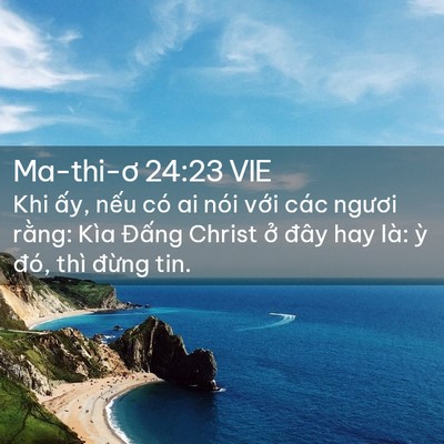 Picture 02 - Ma-thi-ơ 24:23 VIE - Khi ấy, nếu có ai nói với các ngươi - Bible Verse Picture