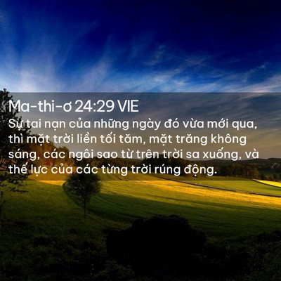 Picture 02 - Ma-thi-ơ 24:29 VIE - Sự tai nạn của những ngày đó vừa - Bible Verse Picture