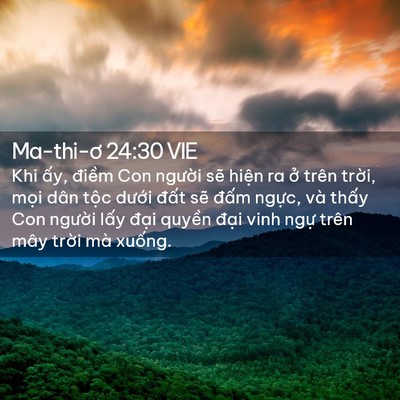Picture 02 - Ma-thi-ơ 24:30 VIE - Khi ấy, điềm Con người sẽ hiện ra ở - Bible Verse Picture