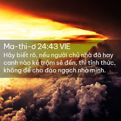 Picture 02 - Ma-thi-ơ 24:43 VIE - Hãy biết rõ, nếu người chủ nhà đã - Bible Verse Picture