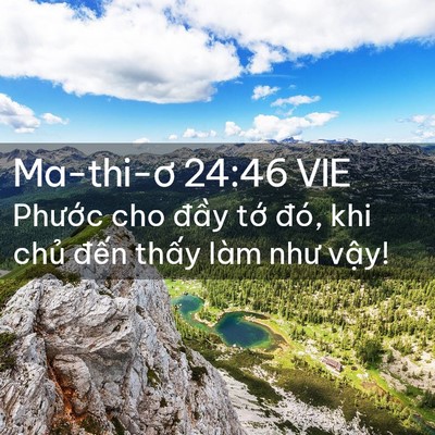 Picture 02 - Ma-thi-ơ 24:46 VIE - Phước cho đầy tớ đó, khi chủ đến - Bible Verse Picture