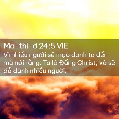Picture 02 - Ma-thi-ơ 24:5 VIE - Vì nhiều người sẽ mạo danh ta đến - Bible Verse Picture