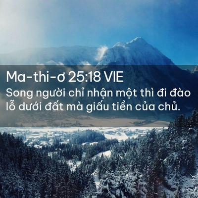 Picture 02 - Ma-thi-ơ 25:18 VIE - Song người chỉ nhận một thì đi đào - Bible Verse Picture