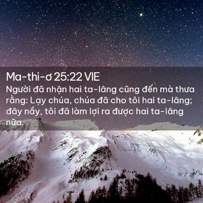 Picture 02 - Ma-thi-ơ 25:22 VIE - Người đã nhận hai ta-lâng cũng đến - Bible Verse Picture