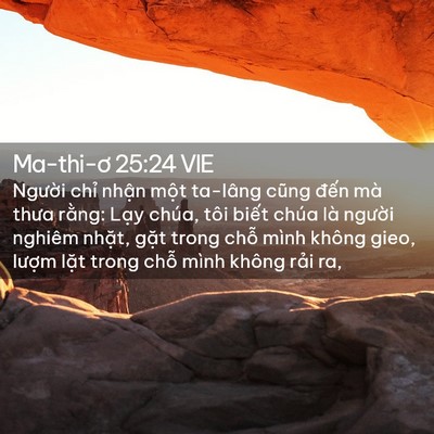 Picture 02 - Ma-thi-ơ 25:24 VIE - Người chỉ nhận một ta-lâng cũng đến - Bible Verse Picture