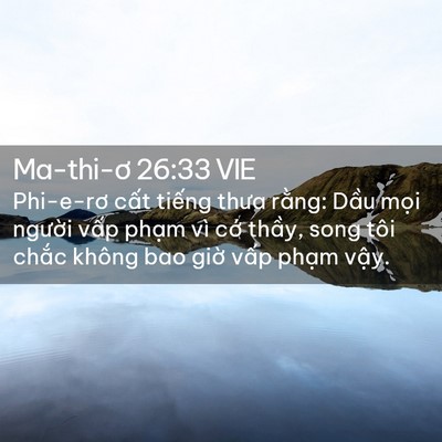 Picture 02 - Ma-thi-ơ 26:33 VIE - Phi-e-rơ cất tiếng thưa rằng: Dầu mọi - Bible Verse Picture