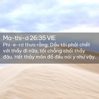 Picture 02 - Ma-thi-ơ 26:35 VIE - Phi-e-rơ thưa rằng: Dầu tôi phải chết - Bible Verse Picture