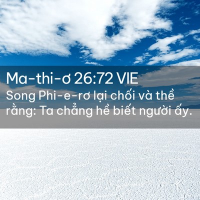 Picture 02 - Ma-thi-ơ 26:72 VIE - Song Phi-e-rơ lại chối và thề rằng: Ta - Bible Verse Picture