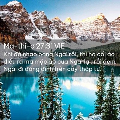 Picture 02 - Ma-thi-ơ 27:31 VIE - Khi đã nhạo báng Ngài rồi, thì họ - Bible Verse Picture