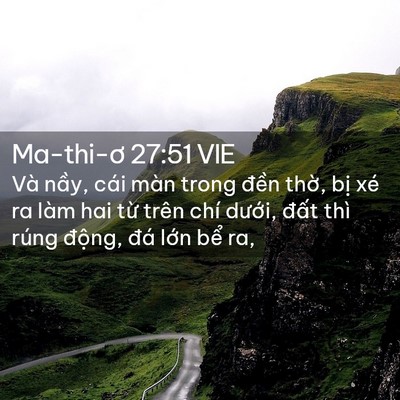 Picture 02 - Ma-thi-ơ 27:51 VIE - Và nầy, cái màn trong đền thờ, bị xé - Bible Verse Picture