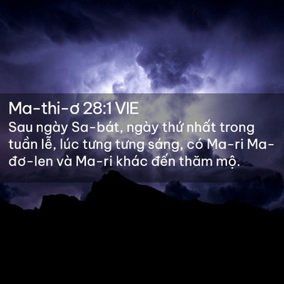 Picture 02 - Ma-thi-ơ 28:1 VIE - Sau ngày Sa-bát, ngày thứ nhất trong - Bible Verse Picture