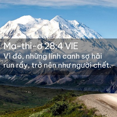 Picture 02 - Ma-thi-ơ 28:4 VIE - Vì đó, những lính canh sợ hãi run rẩy, - Bible Verse Picture